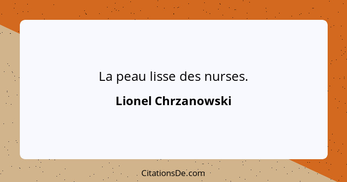 La peau lisse des nurses.... - Lionel Chrzanowski