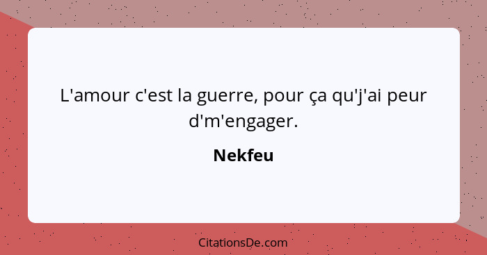 Nekfeu L Amour C Est La Guerre Pour Ca Qu J Ai Peur D