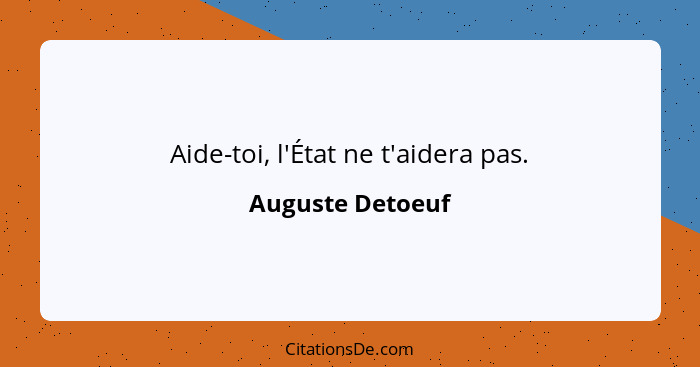 Auguste Detoeuf Aide Toi L Etat Ne T Aidera Pas