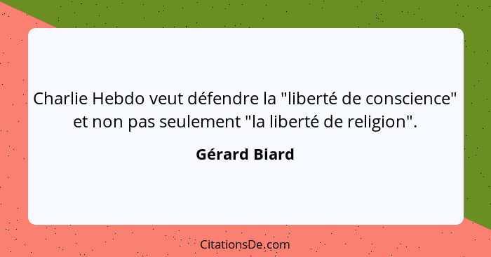 Charlie Hebdo veut défendre la "liberté de conscience" et non pas seulement "la liberté de religion".... - Gérard Biard