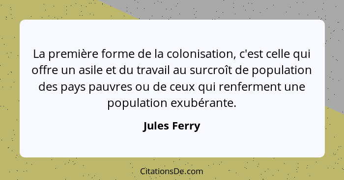 Jules Ferry La Premiere Forme De La Colonisation C Est Ce