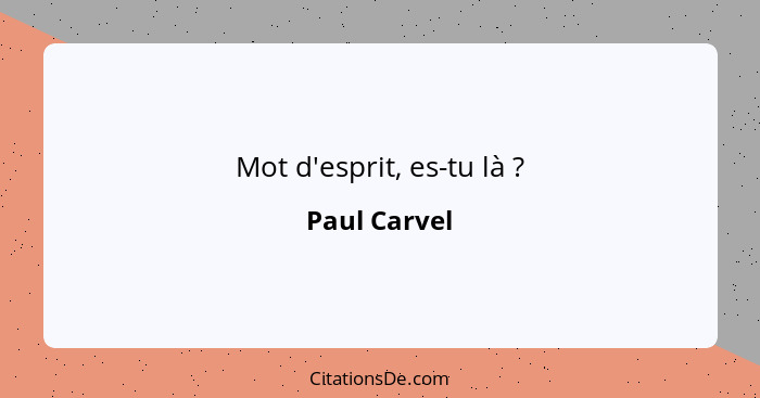 Mot d'esprit, es-tu là ?... - Paul Carvel