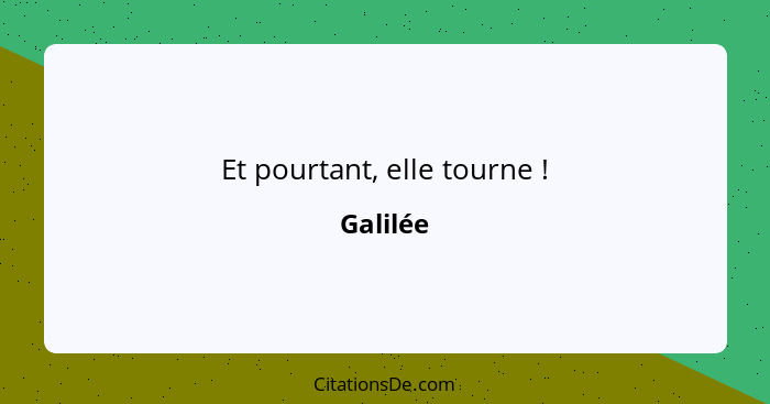 Et pourtant, elle tourne !... - Galilée