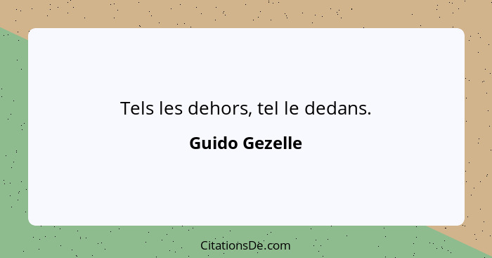 Tels les dehors, tel le dedans.... - Guido Gezelle