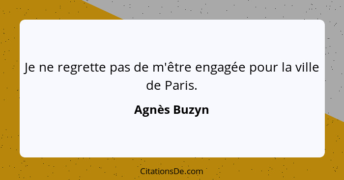 Je ne regrette pas de m'être engagée pour la ville de Paris.... - Agnès Buzyn