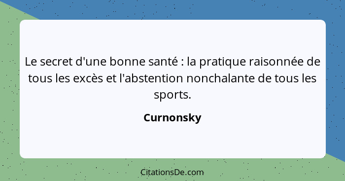 Le secret d'une bonne santé : la pratique raisonnée de tous les excès et l'abstention nonchalante de tous les sports.... - Curnonsky