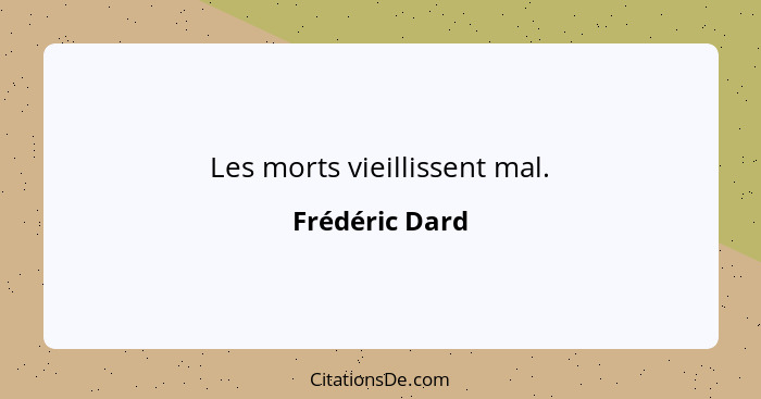 Les morts vieillissent mal.... - Frédéric Dard