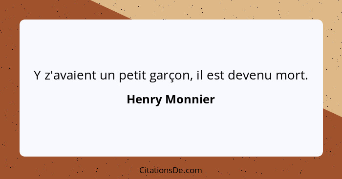 Y z'avaient un petit garçon, il est devenu mort.... - Henry Monnier