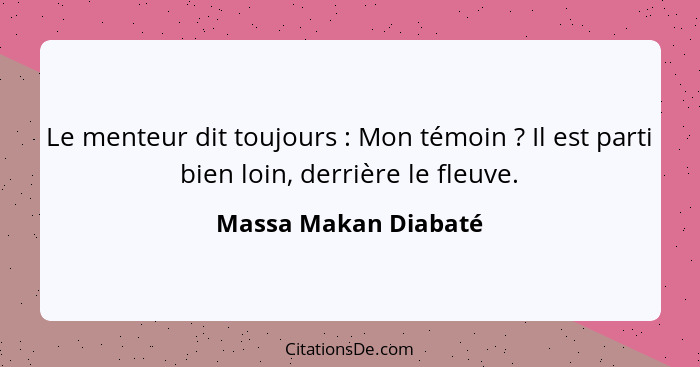 Massa Makan Diabate Le Menteur Dit Toujours Mon Tem