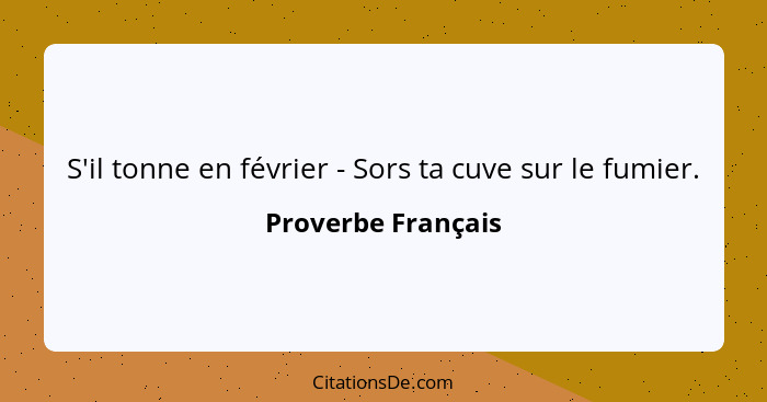 S'il tonne en février - Sors ta cuve sur le fumier.... - Proverbe Français