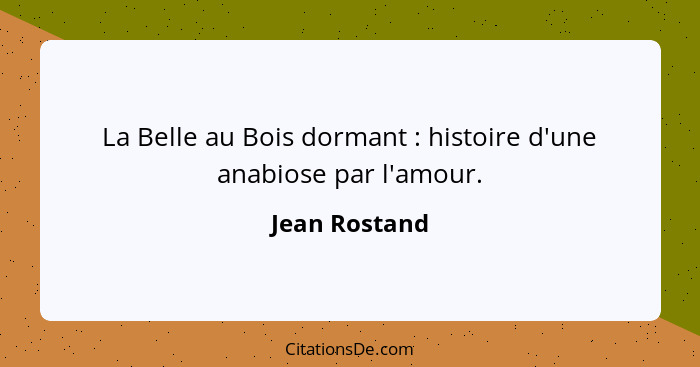 La Belle au Bois dormant : histoire d'une anabiose par l'amour.... - Jean Rostand