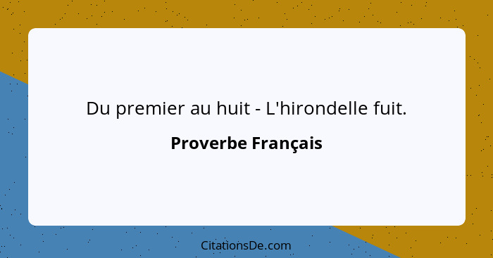 Du premier au huit - L'hirondelle fuit.... - Proverbe Français