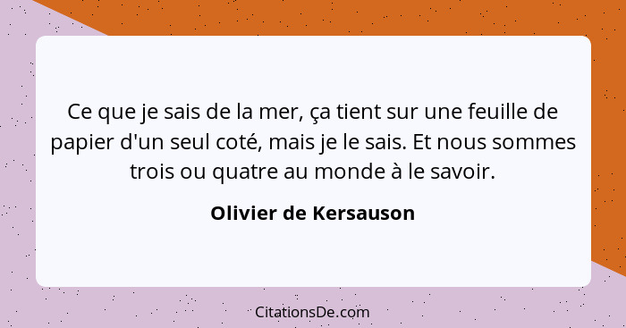 Olivier De Kersauson Ce Que Je Sais De La Mer Ca Tient Su