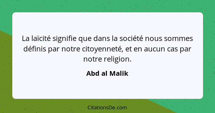 Abd Al Malik La Laicite Signifie Que Dans La Societe Nous