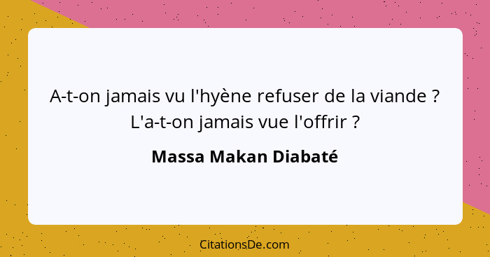 Massa Makan Diabate A T On Jamais Vu L Hyene Refuser De La