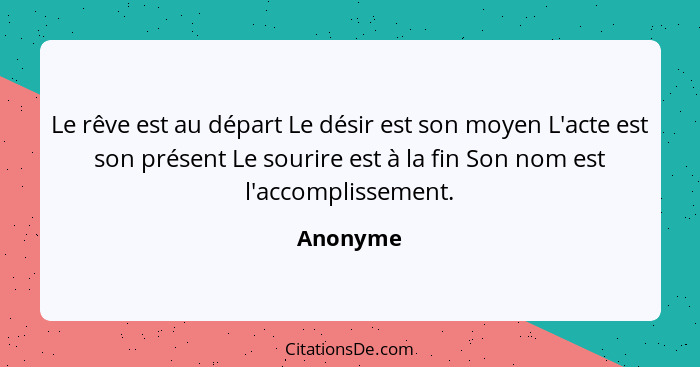 Anonyme Le Reve Est Au Depart Le Desir Est Son Moyen L Act