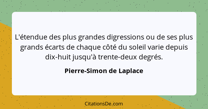 L'étendue des plus grandes digressions ou de ses plus grands écarts de chaque côté du soleil varie depuis dix-huit jusqu'à t... - Pierre-Simon de Laplace