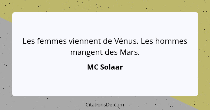 Les femmes viennent de Vénus. Les hommes mangent des Mars.... - MC Solaar