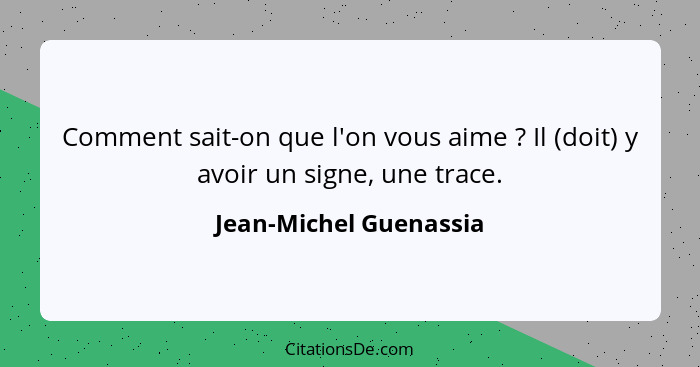 Comment sait-on que l'on vous aime ? Il (doit) y avoir un signe, une trace.... - Jean-Michel Guenassia