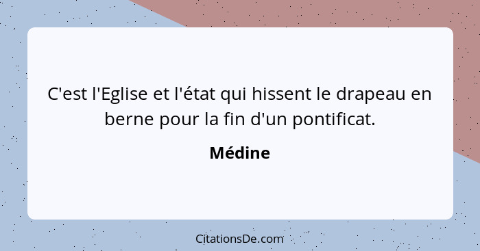 C'est l'Eglise et l'état qui hissent le drapeau en berne pour la fin d'un pontificat.... - Médine