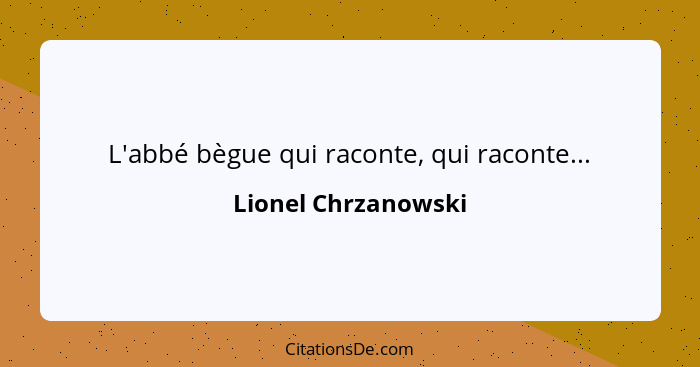 L'abbé bègue qui raconte, qui raconte...... - Lionel Chrzanowski