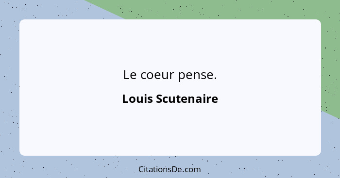 Le coeur pense.... - Louis Scutenaire