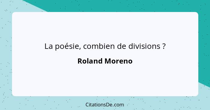 La poésie, combien de divisions ?... - Roland Moreno