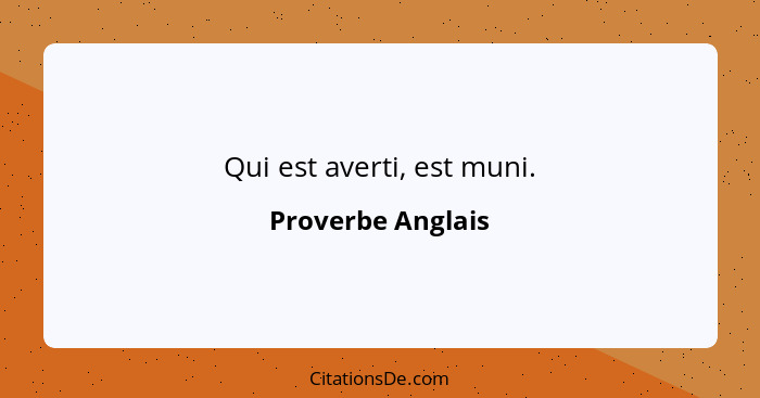 Qui est averti, est muni.... - Proverbe Anglais