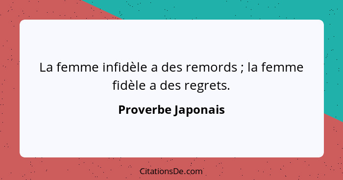 Proverbe Japonais La Femme Infidele A Des Remords L