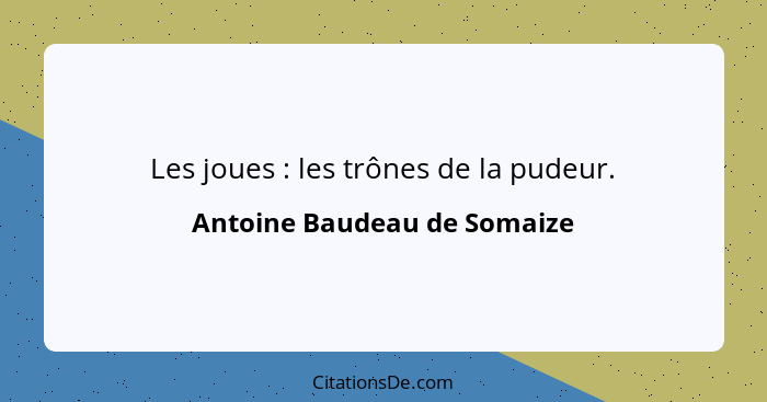 Les joues : les trônes de la pudeur.... - Antoine Baudeau de Somaize