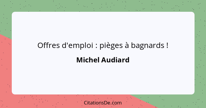 Offres d'emploi : pièges à bagnards !... - Michel Audiard