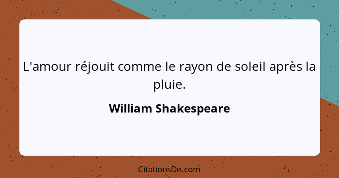 William Shakespeare L Amour Rejouit Comme Le Rayon De Sole