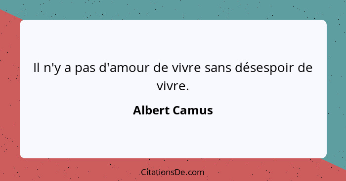 Albert Camus Il N Y A Pas D Amour De Vivre Sans Desespoir