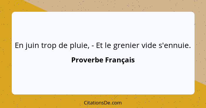 Proverbe Francais En Juin Trop De Pluie Et Le Grenier V