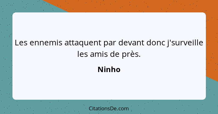 Les ennemis attaquent par devant donc j'surveille les amis de près.... - Ninho