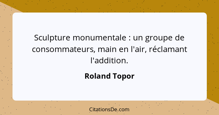 Sculpture monumentale : un groupe de consommateurs, main en l'air, réclamant l'addition.... - Roland Topor