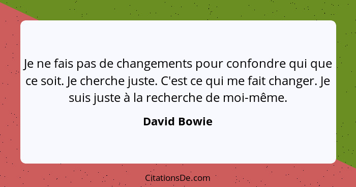 David Bowie Je Ne Fais Pas De Changements Pour Confondre Q