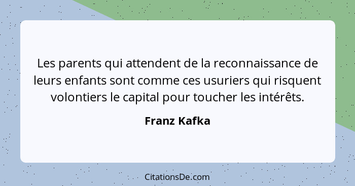 Franz Kafka Les Parents Qui Attendent De La Reconnaissance