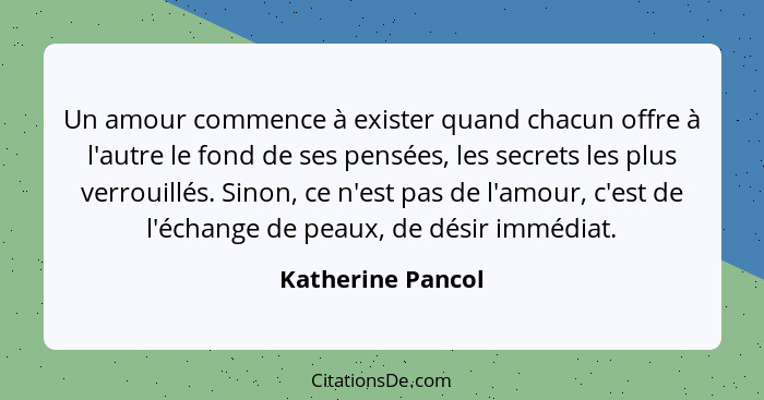 Katherine Pancol Un Amour Commence A Exister Quand Chacun