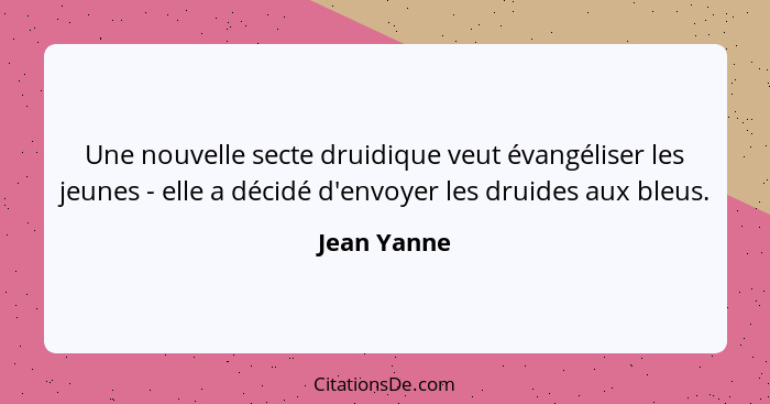 Une nouvelle secte druidique veut évangéliser les jeunes - elle a décidé d'envoyer les druides aux bleus.... - Jean Yanne