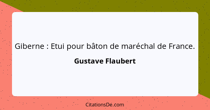 Giberne : Etui pour bâton de maréchal de France.... - Gustave Flaubert
