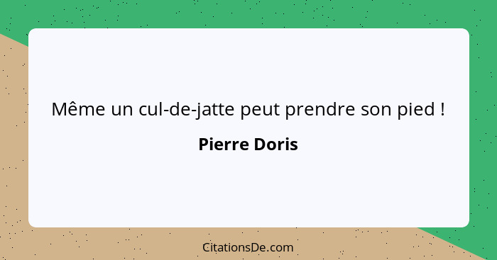 Même un cul-de-jatte peut prendre son pied !... - Pierre Doris