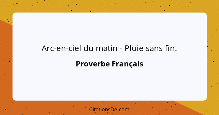 Arc-en-ciel du matin - Pluie sans fin.... - Proverbe Français