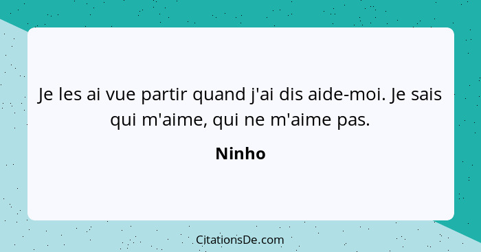 Je les ai vue partir quand j'ai dis aide-moi. Je sais qui m'aime, qui ne m'aime pas.... - Ninho