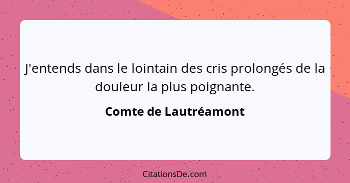 Comte De Lautreamont J Entends Dans Le Lointain Des Cris P