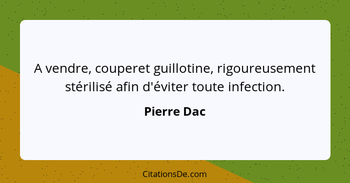 A vendre, couperet guillotine, rigoureusement stérilisé afin d'éviter toute infection.... - Pierre Dac