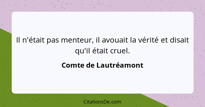 Comte De Lautreamont Il N Etait Pas Menteur Il Avouait La