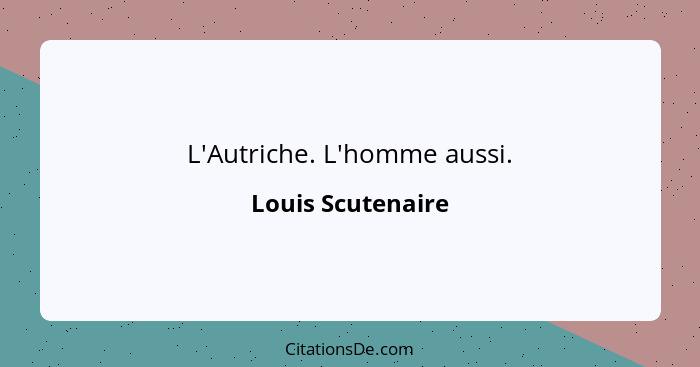 L'Autriche. L'homme aussi.... - Louis Scutenaire