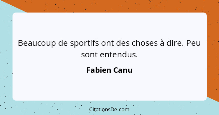 Beaucoup de sportifs ont des choses à dire. Peu sont entendus.... - Fabien Canu