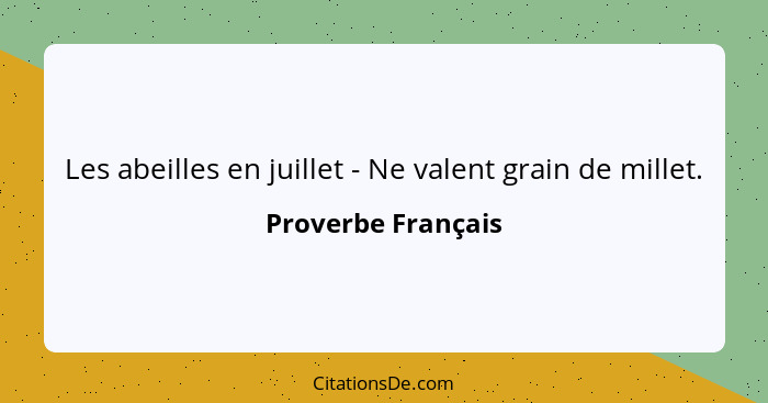 Les abeilles en juillet - Ne valent grain de millet.... - Proverbe Français